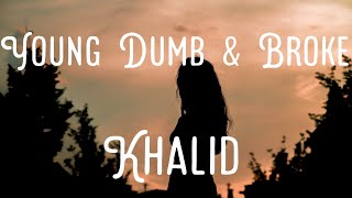 Khalid - Young Dumb & Broke