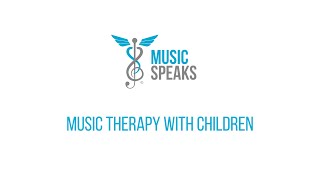 Music Therapy With Children - Music Speaks, Llc