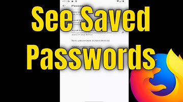 How to See Saved Passwords on Firefox Mobile [Guide]