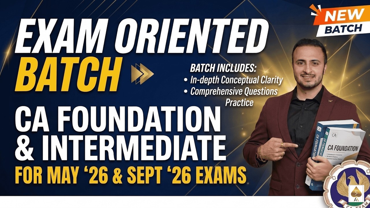 🔥 LAUNCHING: CA Foundation & Inter Exam-Oriented Batch (May/Sept '26)