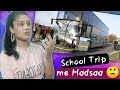 School Trip Me Hadsaa 😐 || Storytime