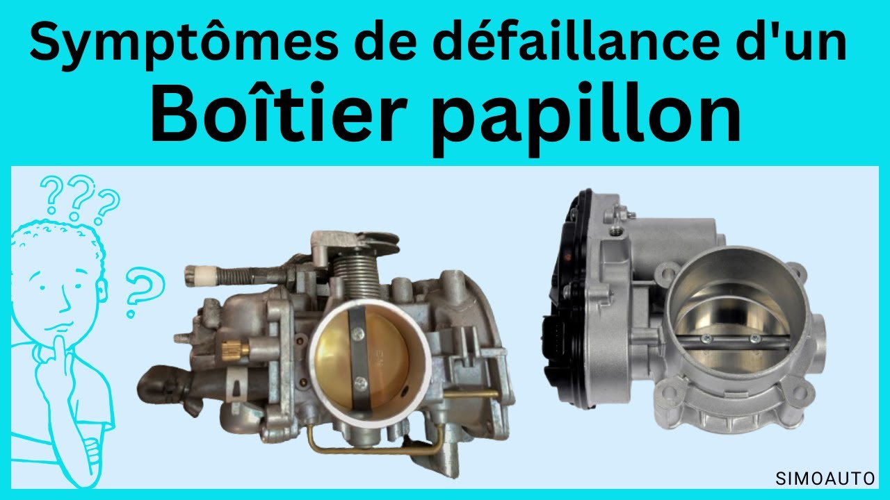 Quels sont les symptômes d'un boîtier papillon défectueux ? | SIMOAUTO