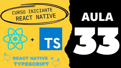 Aula 33 - Curso React Native + Typescript - Criando Tela Cadastro   Parte 01