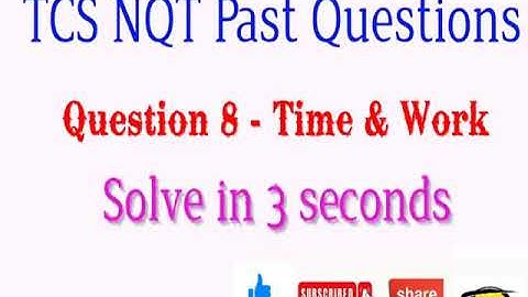 TCS NQT Previous Year Questions, Time & Work - Question 8 |Numerical Ability| Solve in 3 seconds