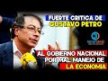 Fuerte crítica de GUSTAVO PETRO al gobierno nacional por el MAL MANEJO DE LA ECONOMÍA