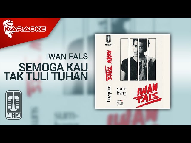 Iwan Fals - Semoga Kau Tak Tuli Tuhan (Official Karaoke Video) class=