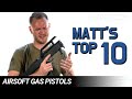 Matt's Top 10 Airsoft Gas Pistols