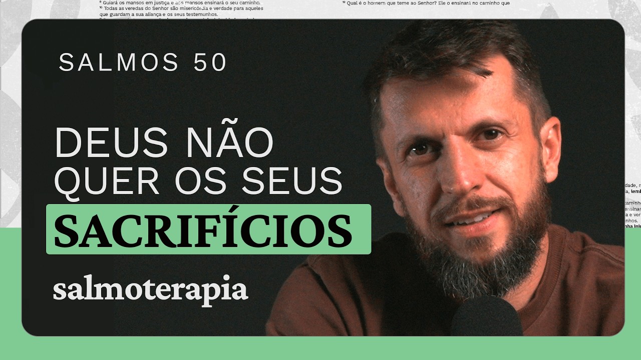 SALMO 50 - O QUE DEUS QUER DE VOCÊ: Gratidão, fidelidade e angústia | SALMOTERAPIA#50