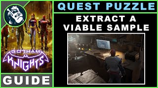 Extract a Viable Sample | Gotham Knights Quest Guide