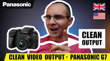 Clean Video Output Panasonic G7 | 2022 edition