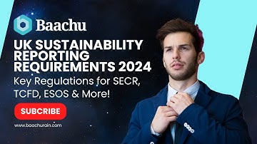 UK Sustainability Reporting Requirements 2024: Key Regulations for SECR, TCFD, ESOS & More!