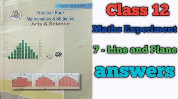 Class 12 Maths Practical Experiment no 7 - Line and Plane answers for students 😍🤗 |Maths Practical |