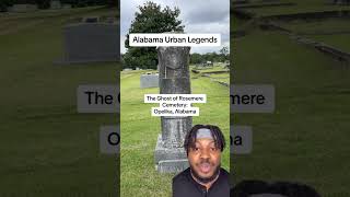 Alabama Urban Legends: The Ghost of Rosemere Cemetery #alabama #alabamatiktok #knowalabama #opelika