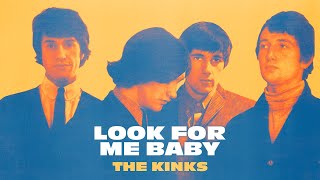 Watch Kinks Look For Me Baby video