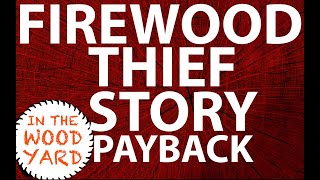 #222  Firewood Theft Story