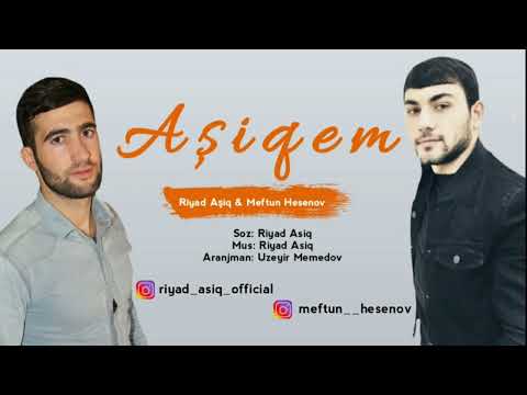 Asiqem Gozlerine Asiqem | Riyad Asiq ft Meftun Hesenov (Cox Super Duet Sevgi Mahnisi) 2022