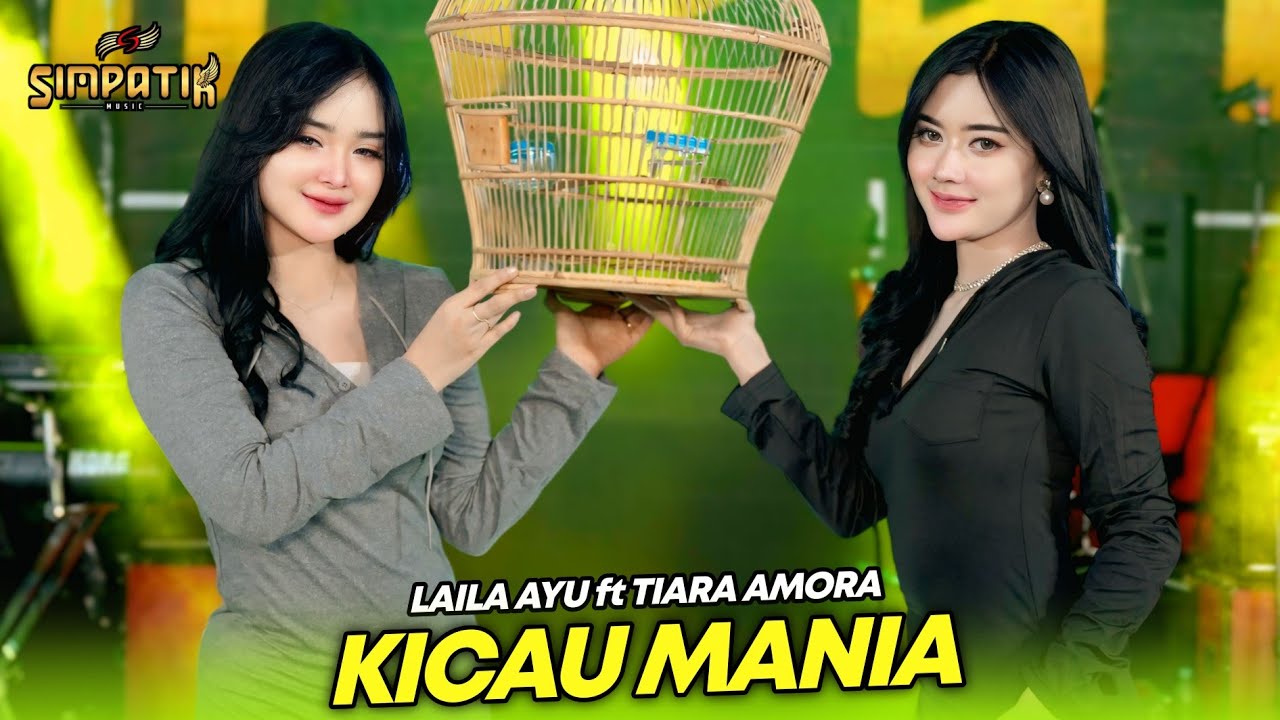 KICAU MANIA - LAILA AYU ft TIARA AMORA - SIMPATIK MUSIC