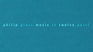 Video thumbnail of "Philip Glass - Part 10 of Music in Twelve Parts"