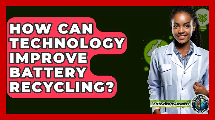 How Can Technology Improve Battery Recycling? - Earth Science Answers