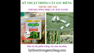 NOFARA 35WG HIỆU LP RẦY XANH DIỆT BỌ TRĨ, RẦY XANH, RẦY PHẤN TRẮNG, BỌ NHẢY, RỆP SÁP, RUỒI ĐỤC QUẢ