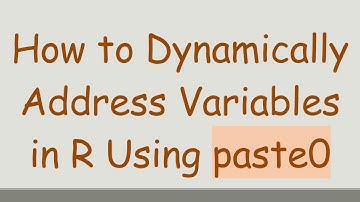 How to Dynamically Address Variables in R Using paste0