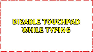 Ubuntu: Disable touchpad while typing (2 Solutions!!)