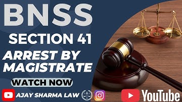 section 41 bnss | arrest by magistrate | Every law student must know | AJAY SHARMA LAW