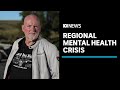 Australia&#39;s mental health crisis is no secret — but people in the bush are dying | ABC News