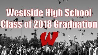Westside High School Class of 2018 Graduation