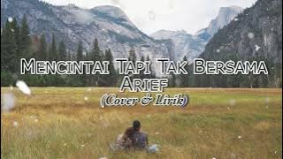 Arief - Mencintai Tapi Tak Bersama - Cover - Lirik