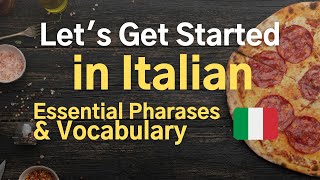 Let&#39;s Get Started in Italian 🇮🇹 Basic Phrases &amp; Vocabulary for Starters