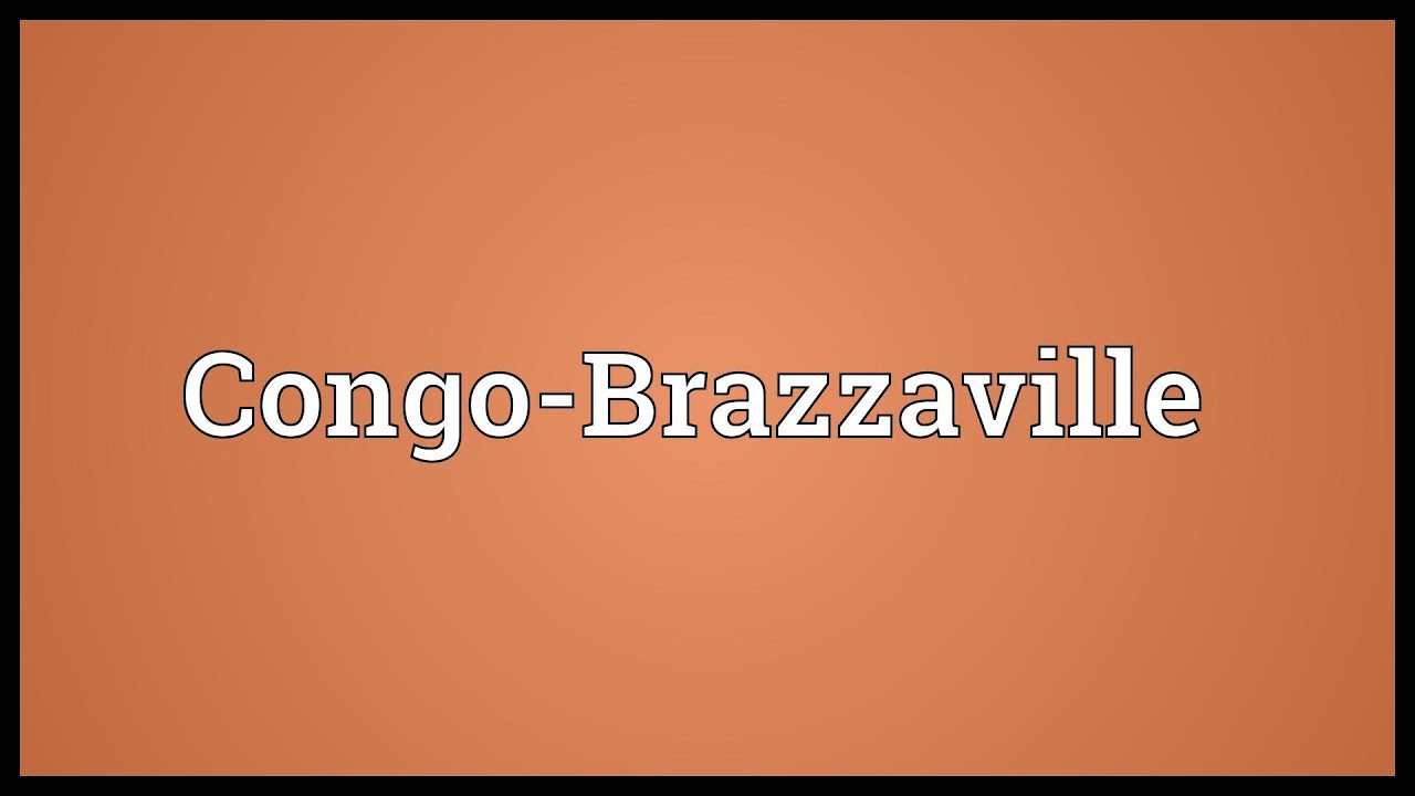 Congo Brazzaville Meaning YouTube