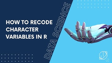 How to Recode Character Variables in R Using RStudio