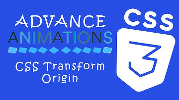 Creative Advance CSS Animations #11 - CSS Transform Origin