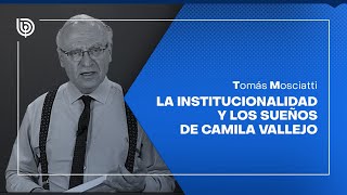 La institucionalidad y los sueños de Camila Vallejo