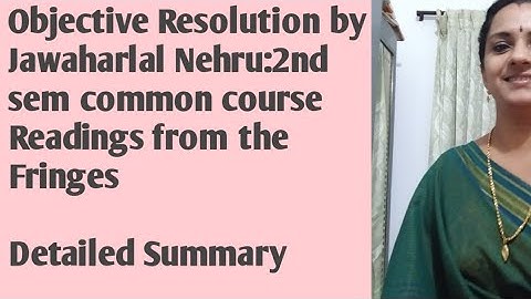Objective Resolution by Jawaharlal Nehru. 2nd sem common course Readings from the Fringes