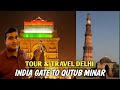 Delhi india gate to qutub minar travelling 2022 
