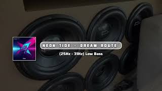 Neon Tide  Dream Route 25hz  31hz 