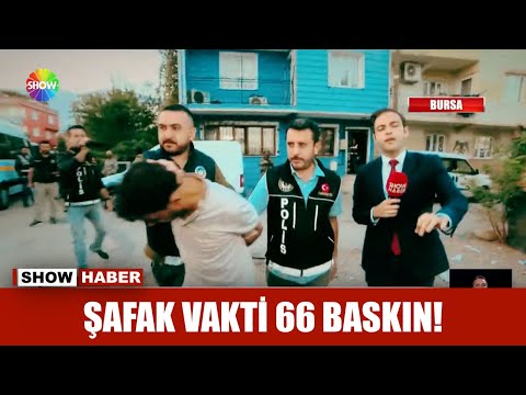 Şafak vakti 66 baskın!