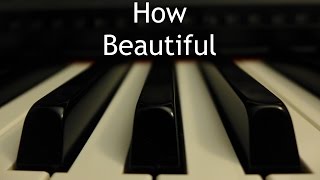 How Beautiful - piano instrumental cover with lyrics chords