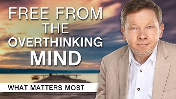 School of Awakening: Become Free from the Overthinking Mind with Eckhart Tolle (Part 2)