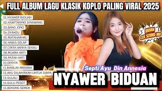 Nyawer Biduan Album Koplo Klasik Din Annesia U0026 Septi Ayu 2025