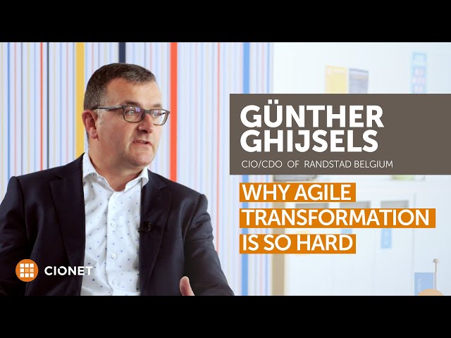 Günther Ghijsels, CDO & CIO Randstad BE - Why Agile Transformation Is So Hard