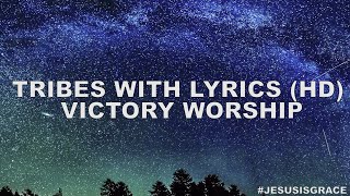 TRIBES WITH LYRICS (HD) - VICTORY WORSHIP