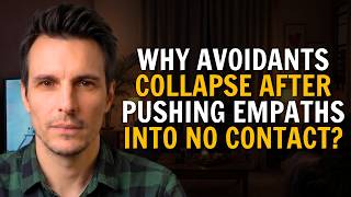 Why Avoidants Collapse After Pushing Empaths Into Silence | Avoidant Psychology