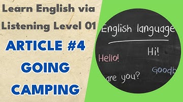 Article #4 Going Camping - Learn English via Listening Level 01