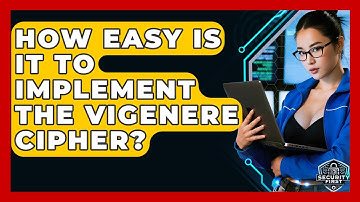How Easy Is It To Implement The Vigenere Cipher? - SecurityFirstCorp.com
