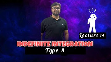 Indefinite Integration Type 8 Questions | Class 11 & 12 | IIT JEE & CET
