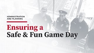 A look into how Administration and Planning Ensures a Safe and Fun Game Day