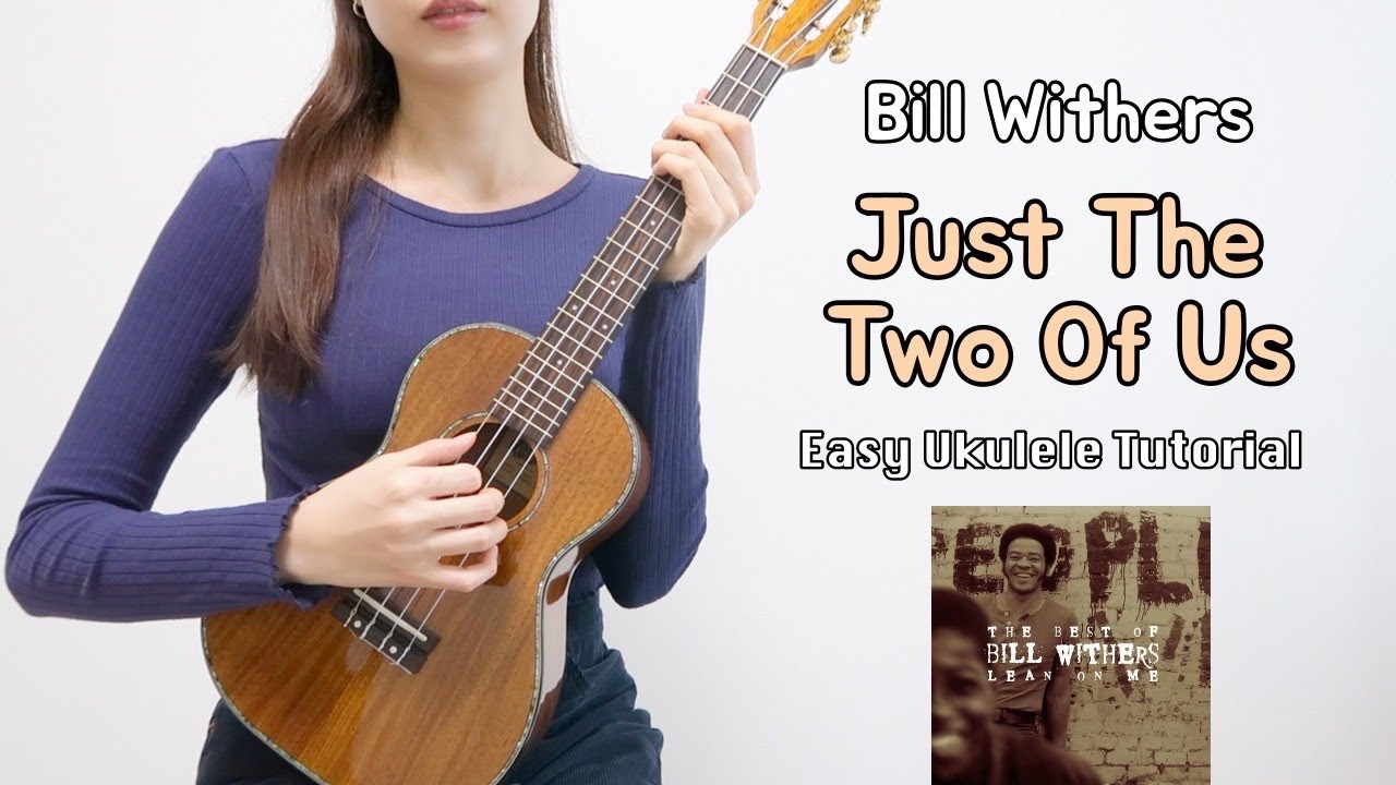 [우쿨렐레 튜토리얼] Bill Withers Just The Two Of Us • 코드 5가지로 연주하는 쉬운 우쿨렐레 • Easy Ukulele Tutorial